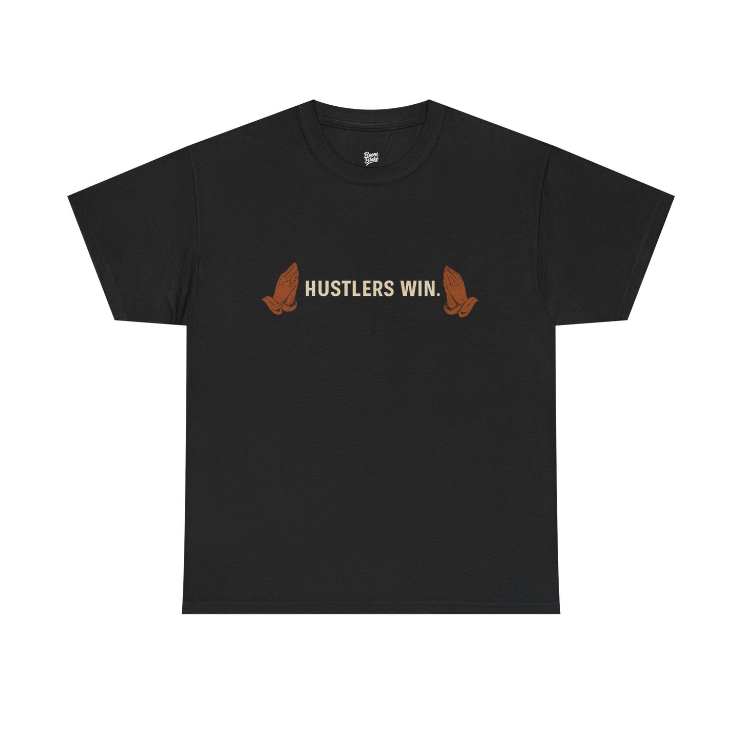 HUSTLERS WIN. Tee – Boom Blake Official Drop